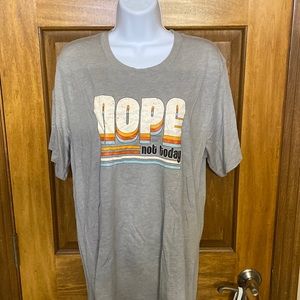 Nope Not Today Screen printed T-shirt New w/out tags